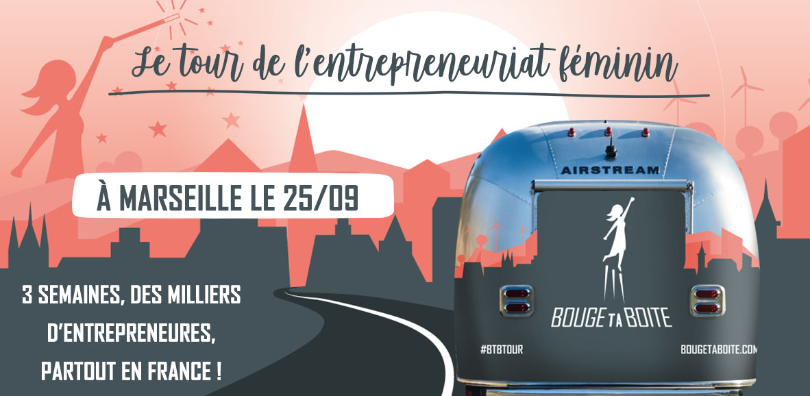 #BTBTour : le Tour de l’entrepreneuriat féminin à Marseille