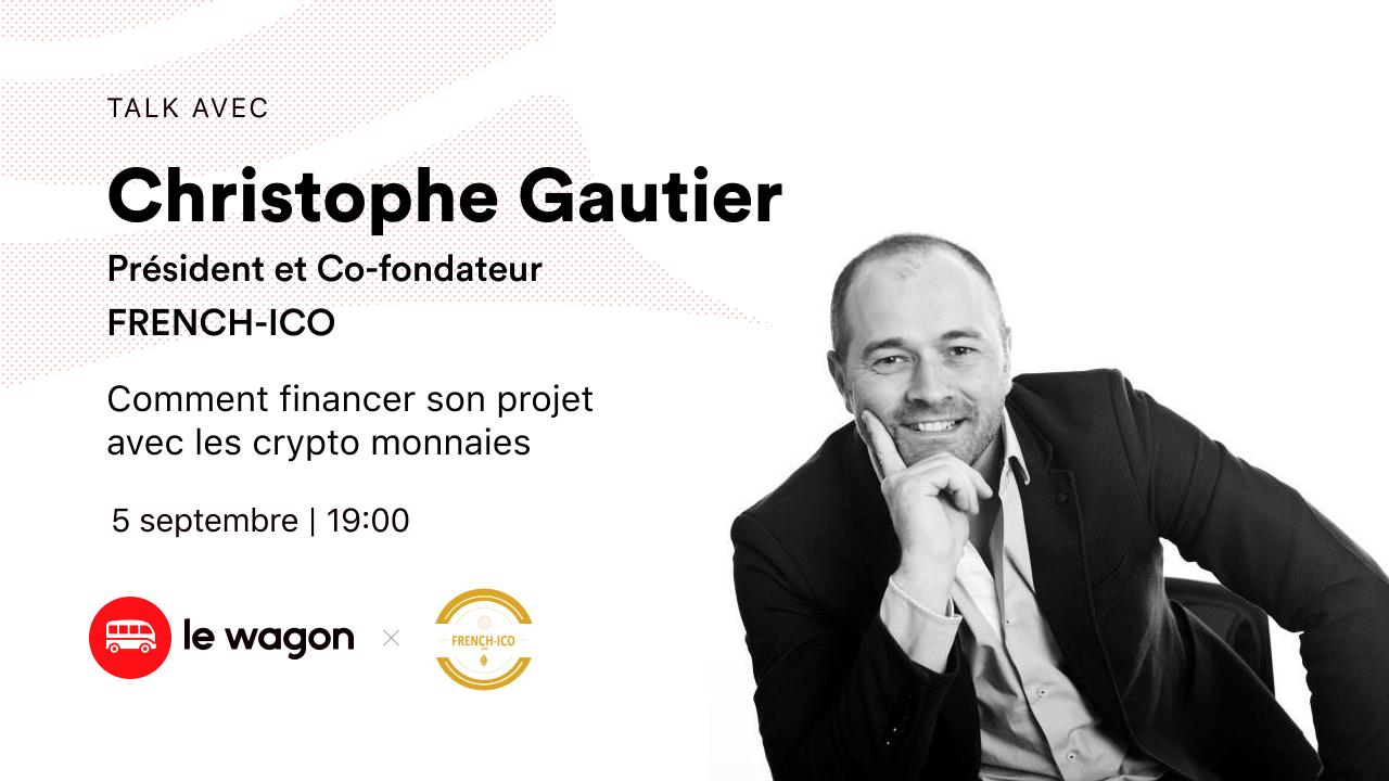 Christophe GAUTHIER – French-ICO : Financer son projet avec les crypto-monnaies