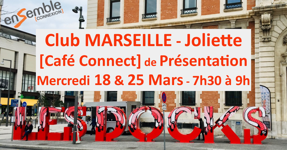 CLUB Marseille JOLIETTE = [Café Connect] – ENSEMBLE CONNEXION