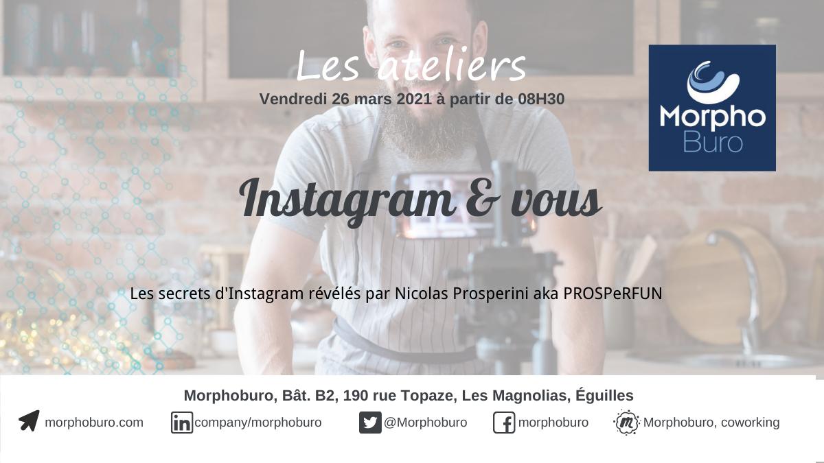 Atelier – Instagram & vous : les secrets d’Instagram révélés par PROSPeRFUN