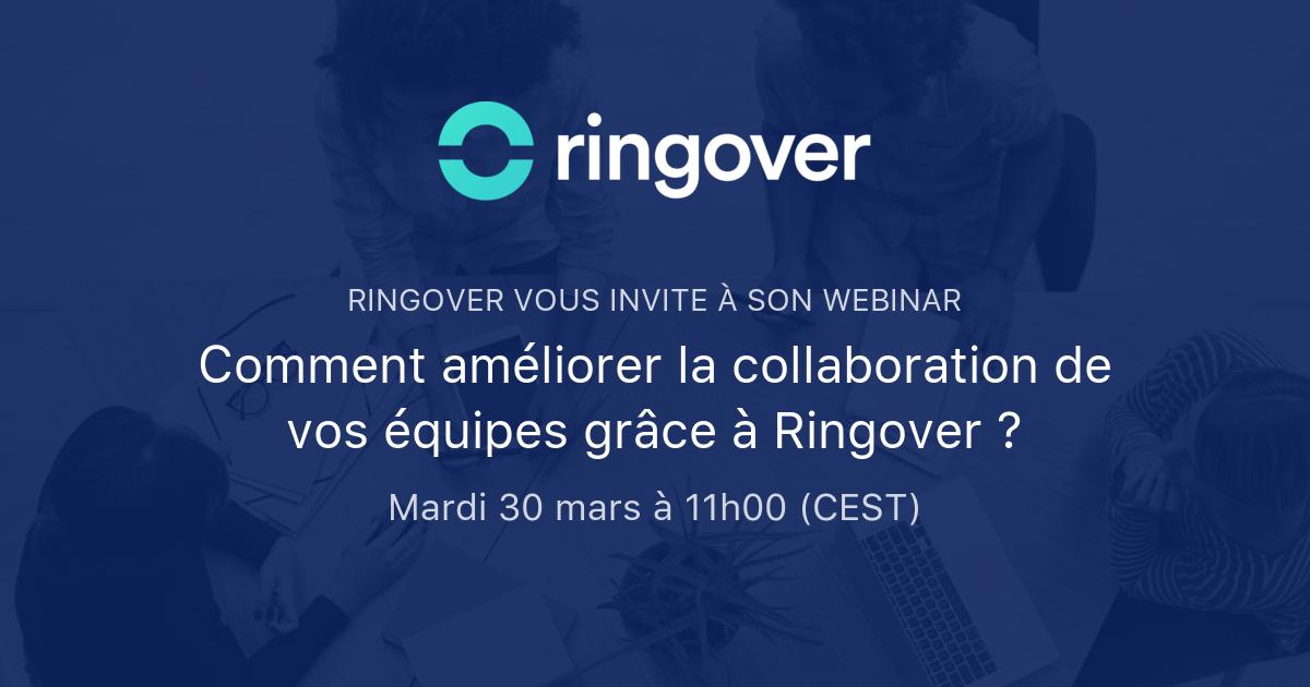 Comment améliorer la collaboration de vos équipes grâce à Ringover ?