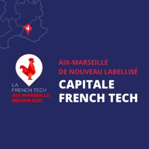 La French Tech Aix-Marseille est re-labellisée