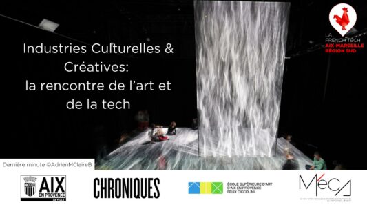 La French Tech Aix-Marseille s’engage pour le développement des Industries Culturelles et Créatives sur le territoire