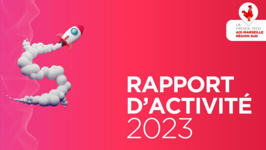 Rapport d’activité 2023 – La French Tech Aix-Marseille