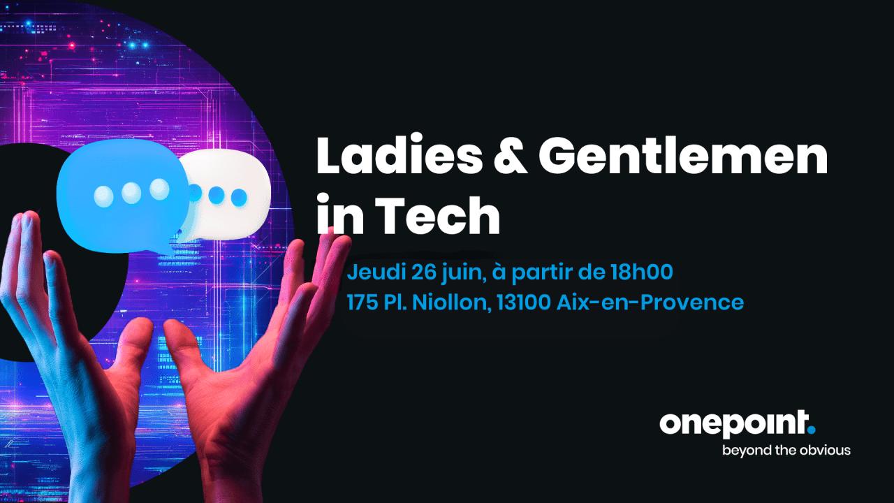 Ladies and Gentlemen in Tech