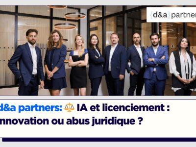 CONSEIL D&rsquo;EXPERT – d&a partners: IA et licenciement : innovation ou abus juridique ?