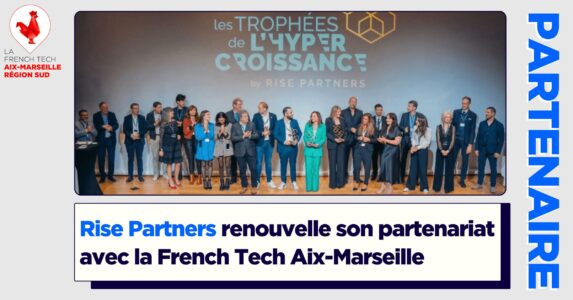 Rise Partners renouvelle son partenariat  avec la French Tech Aix-Marseille