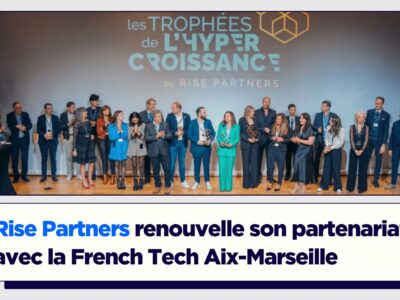 Rise Partners renouvelle son partenariat  avec la French Tech Aix-Marseille