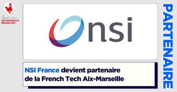 NSI France devient partenaire de la French Tech Aix-Marseille