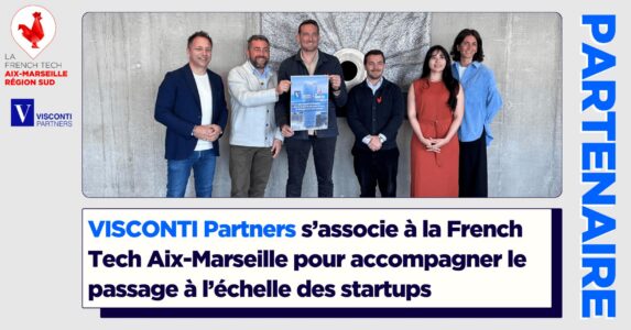 VISCONTI Partners s’associe à la French Tech Aix-Marseille pour accompagner le passage à l’échelle des startups