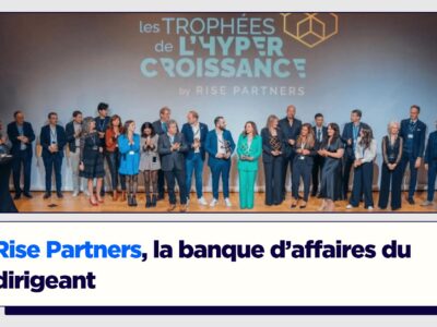 CONSEIL D&rsquo;EXPERT – Rise Partners, la banque d&rsquo;affaires du dirigeant